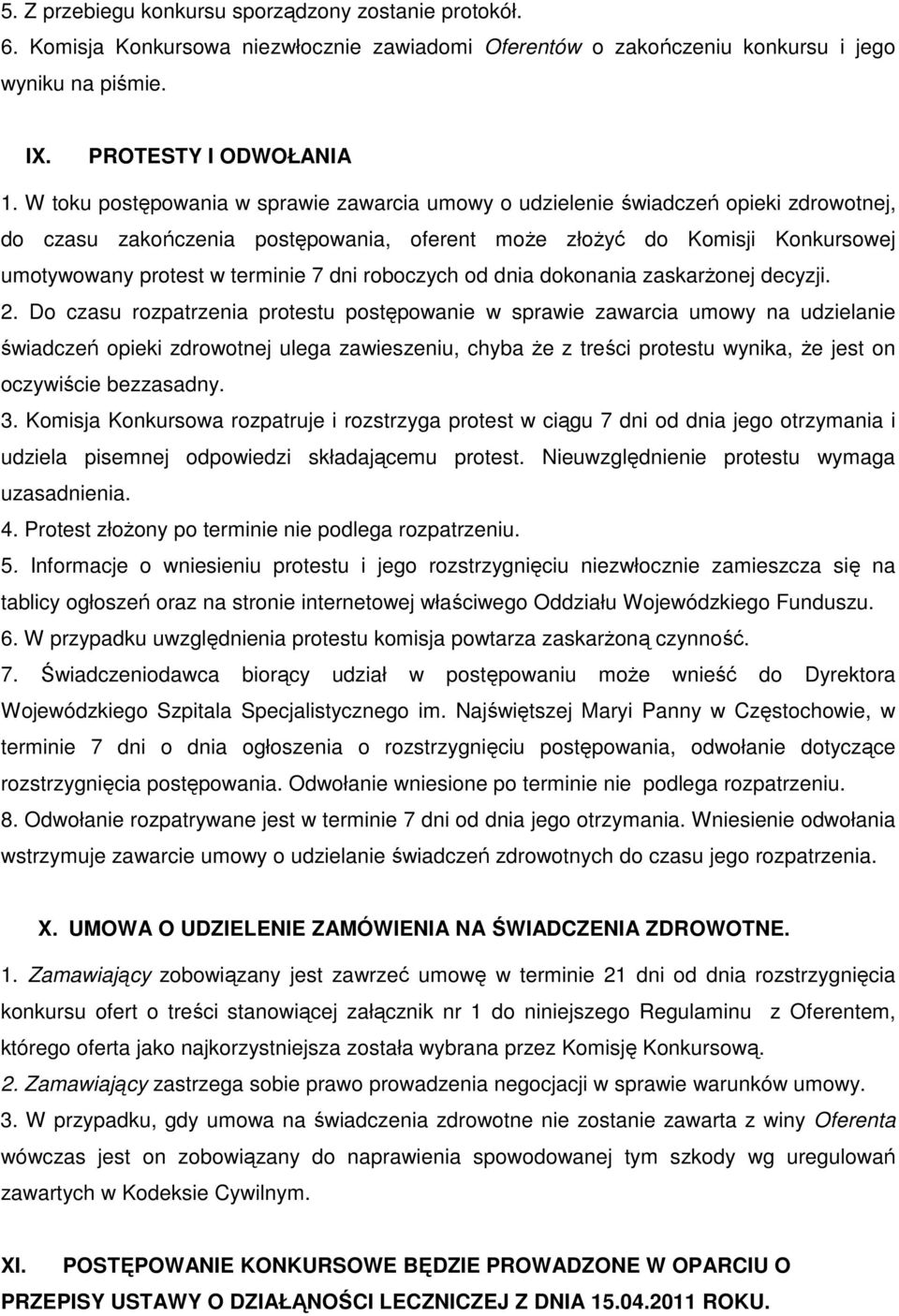 dni roboczych od dnia dokonania zaskarŝonej decyzji. 2.