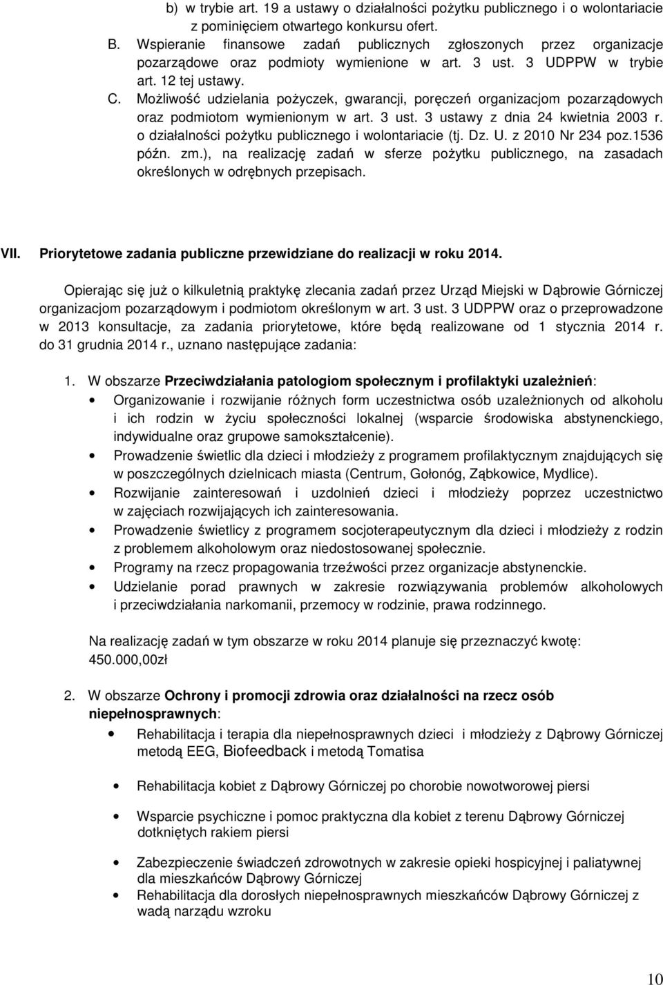 Możliwość udzielania pożyczek, gwarancji, poręczeń organizacjom pozarządowych oraz podmiotom wymienionym w art. 3 ust. 3 ustawy z dnia 24 kwietnia 2003 r.