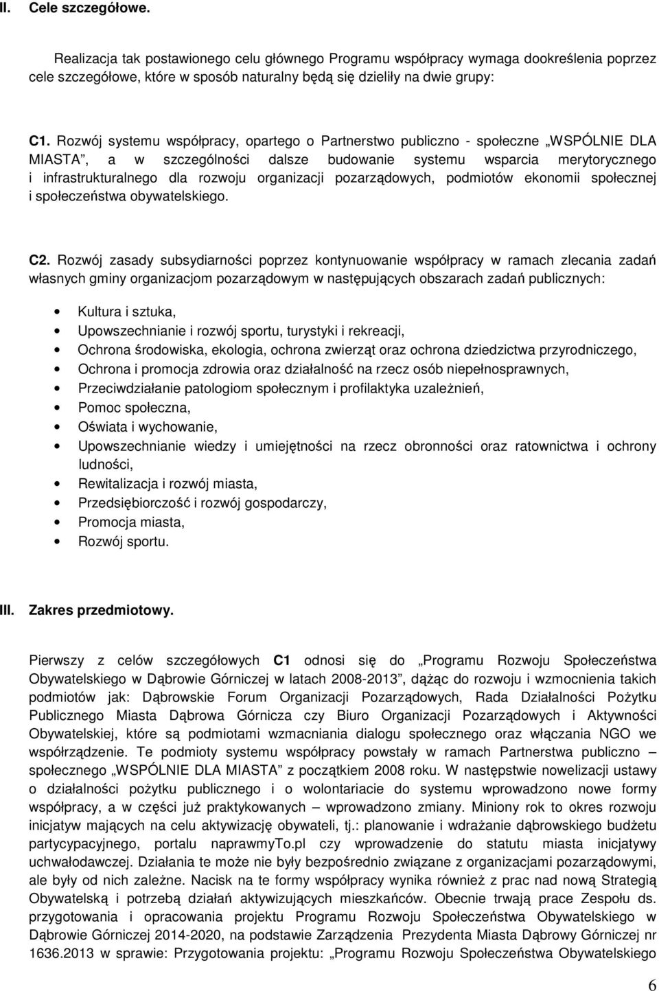 organizacji pozarządowych, podmiotów ekonomii społecznej i społeczeństwa obywatelskiego. C2.