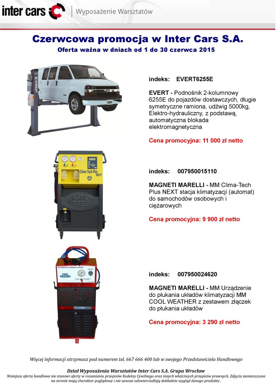 - MM Clima-Tech Plus NEXT stacja klimatyzacji (automat) do samochodów osobowych i ciężarowych Cena promocyjna: 9 900 zł netto