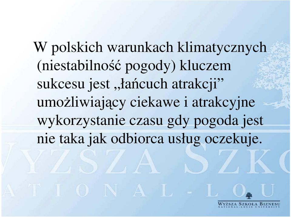 umożliwiający ciekawe i atrakcyjne wykorzystanie