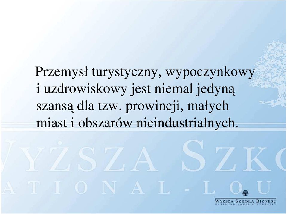 szansą dla tzw.