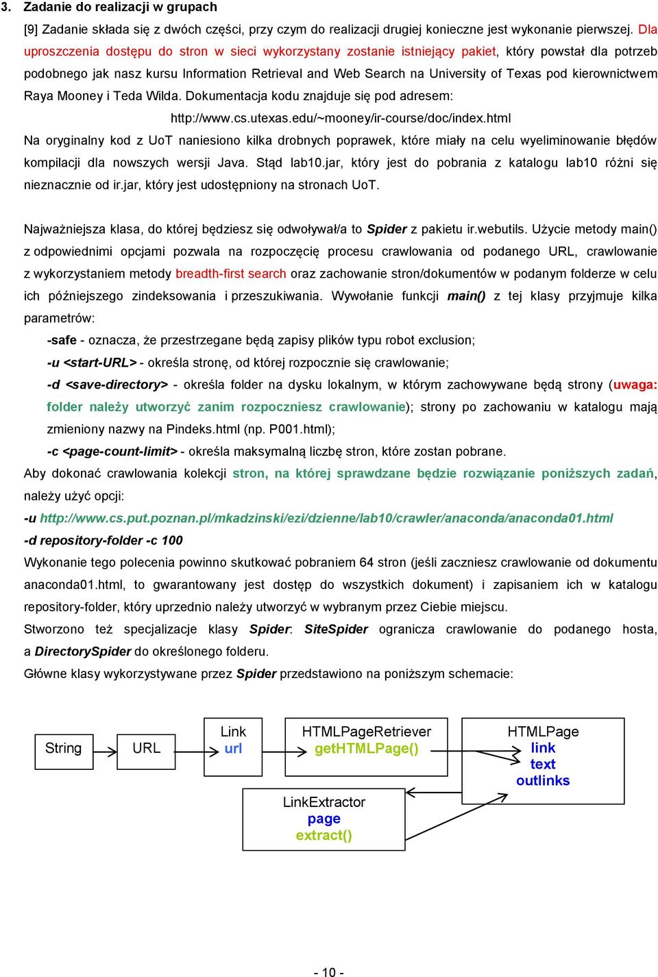 kierownictwem Raya Mooney i Teda Wilda. Dokumentacja kodu znajduje się pod adresem: http://www.cs.utexas.edu/~mooney/ir-course/doc/index.
