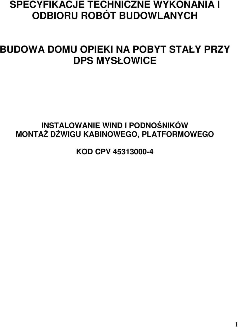 DPS MYSŁOWICE INSTALOWANIE WIND I PODNOŚNIKÓW