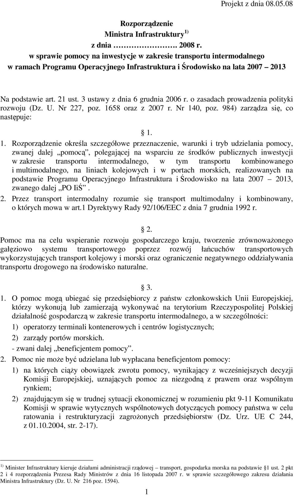 3 ustawy z dnia 6 grudnia 2006 r. o zasadach prowadzenia polityki rozwoju (Dz. U. Nr 227, poz. 16