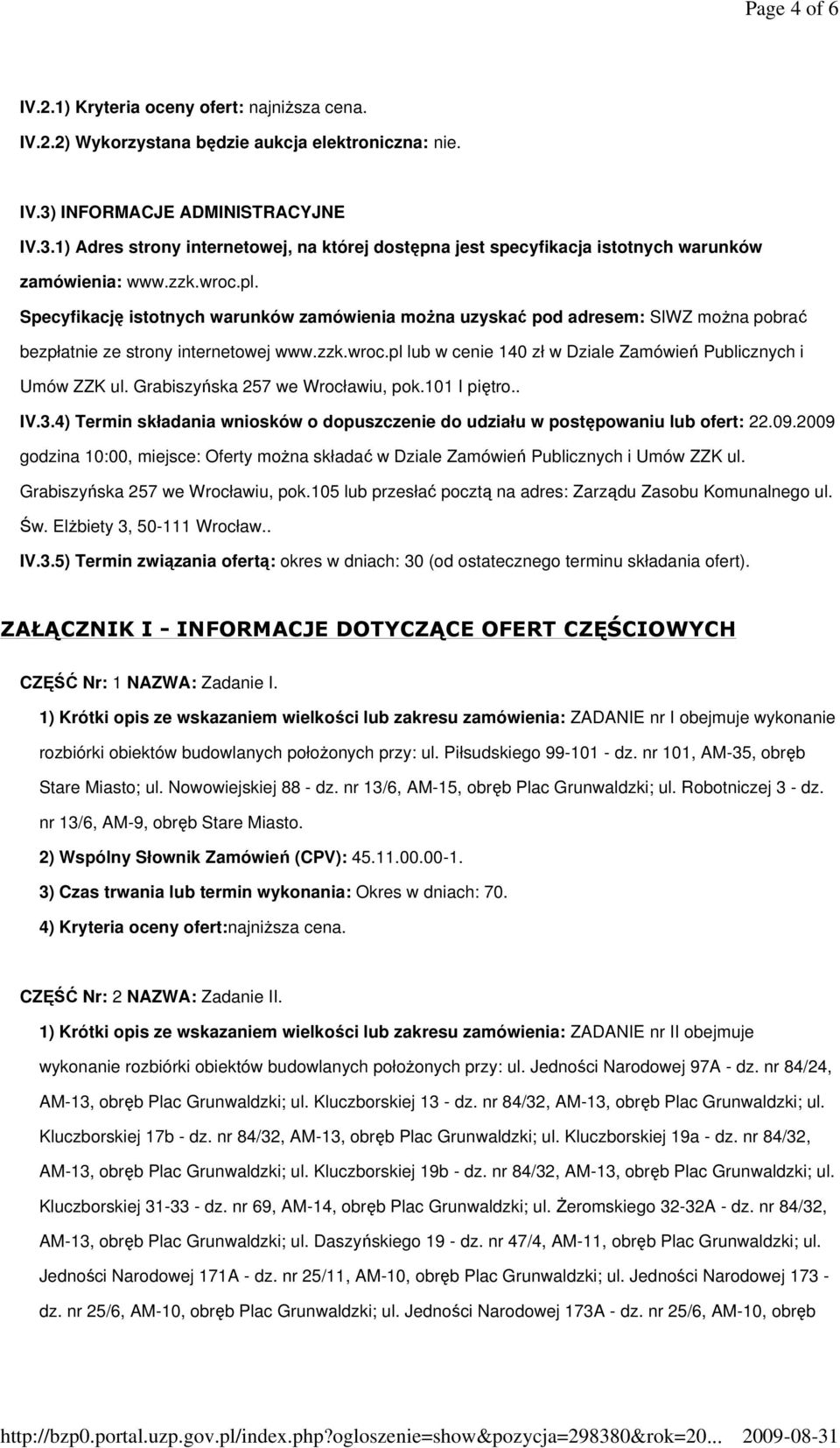 Specyfikację istotnych warunków zamówienia moŝna uzyskać pod adresem: SIWZ moŝna pobrać bezpłatnie ze strony internetowej www.zzk.wroc.