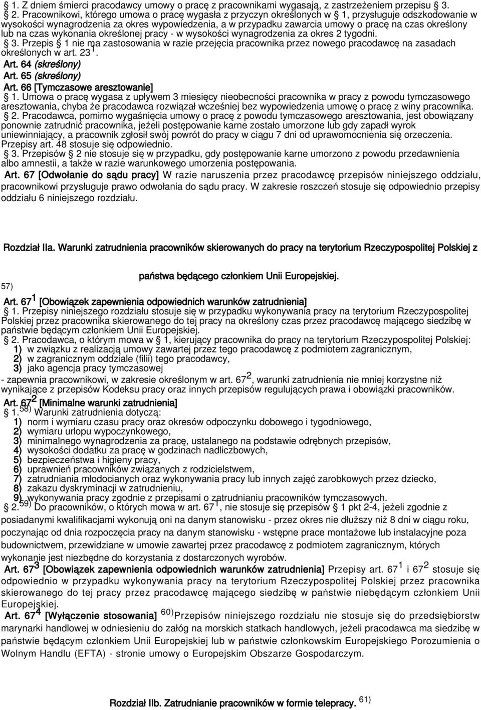 określony lub na czas wykonania określonej pracy - w wysokości wynagrodzenia za okres 2 tygodni. 3.