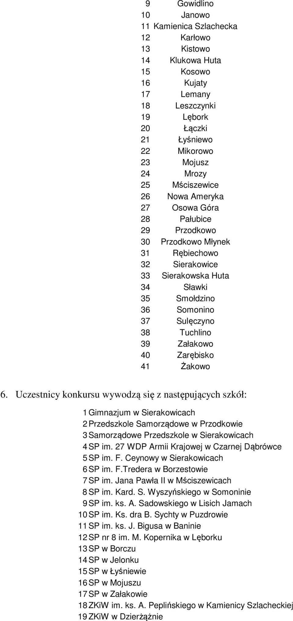 Załakowo 40 Zarębisko 41 Żakowo 6.
