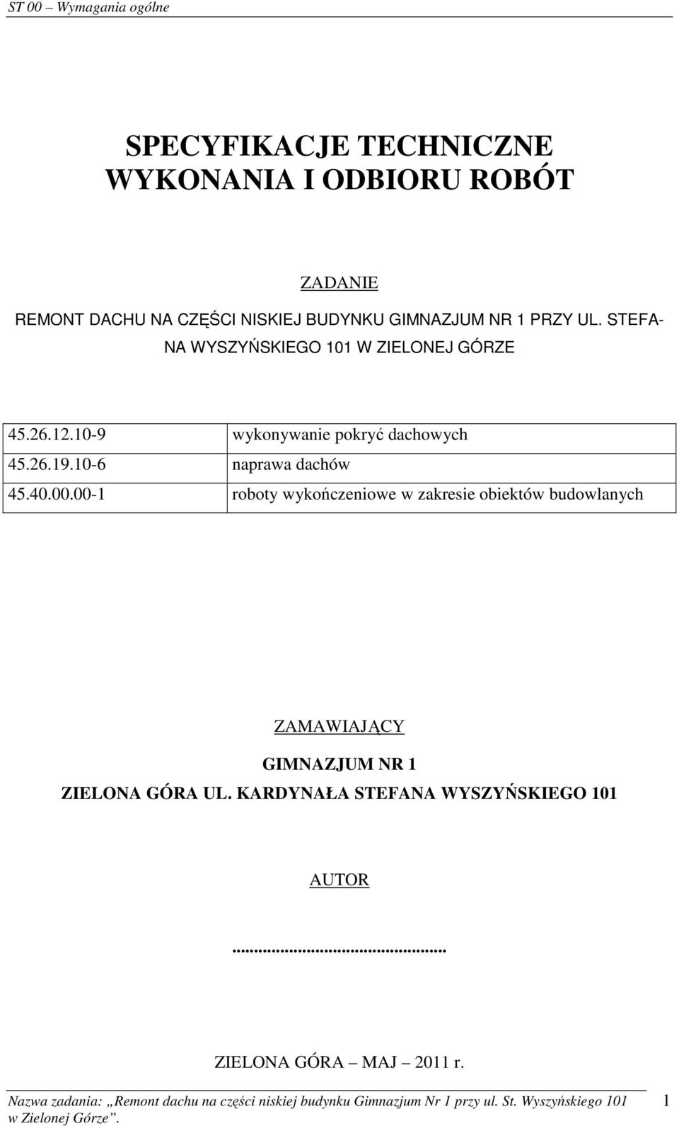 10-9 wykonywanie pokryć dachowych 45.26.19.10-6 naprawa dachów 45.40.00.