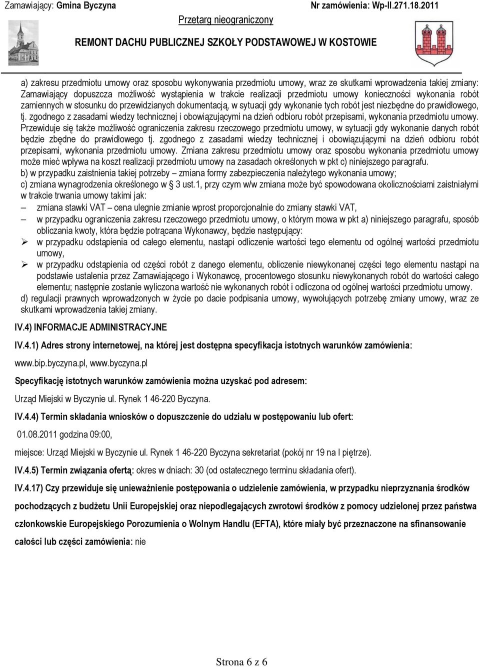 zgodnego z zasadami wiedzy technicznej i obowiązującymi na dzień odbioru robót przepisami, wykonania przedmiotu umowy.