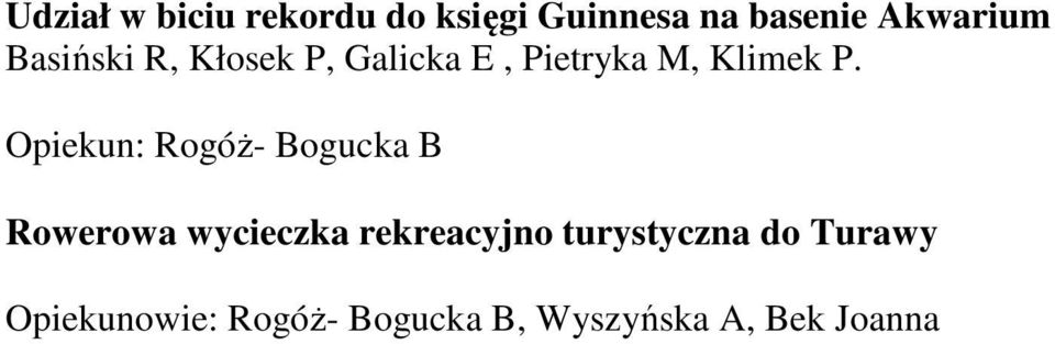 Opiekun: Rogóż- Bogucka B Rowerowa wycieczka rekreacyjno