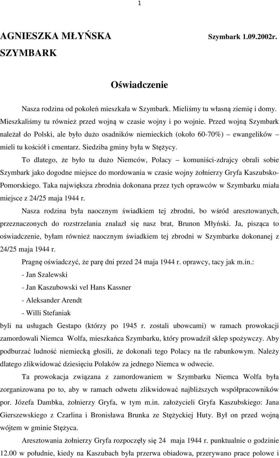 Siedziba gminy była w Stężycy.