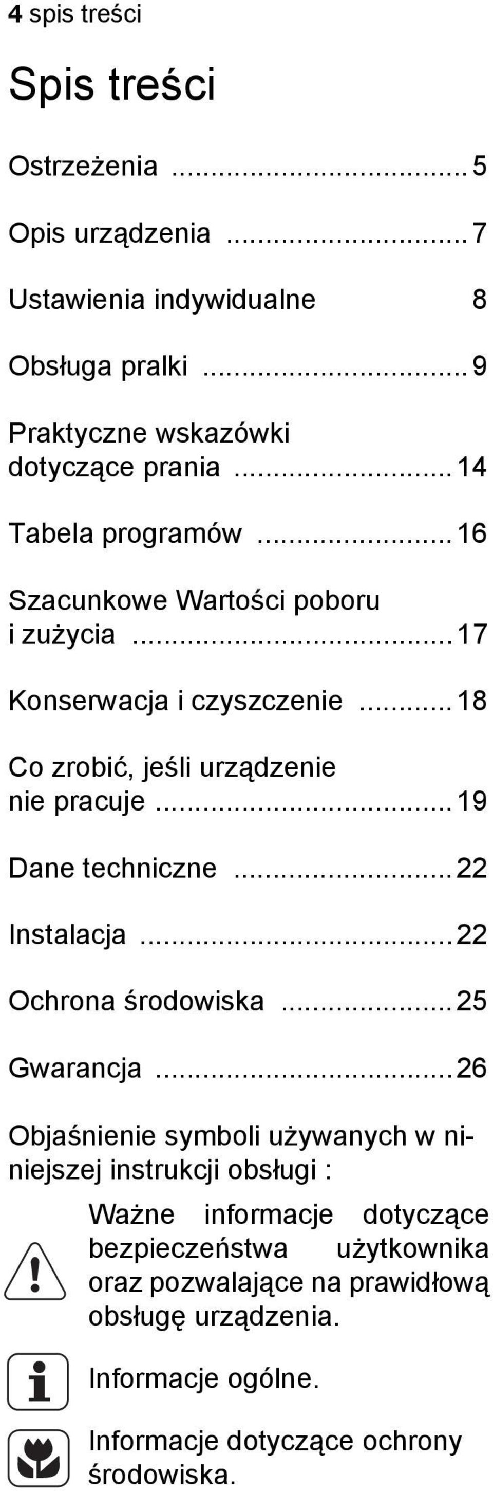 .. 19 Dane techniczne... 22 Instalacja... 22 Ochrona środowiska... 25 Gwarancja.