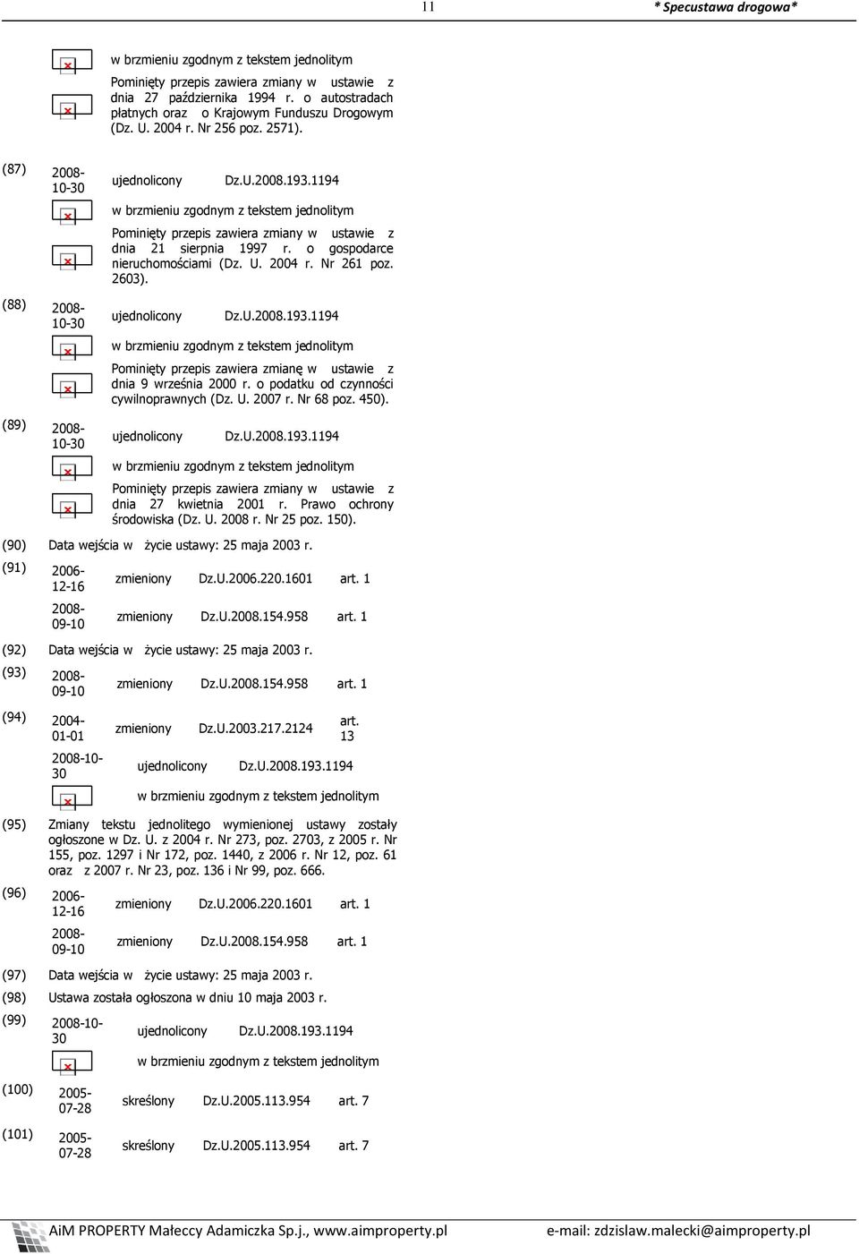 Pominięty przepis zawiera zmianę w ustawie z dnia 9 września 2000 r. o podatku od czynności cywilnoprawnych (Dz. U. 2007 r. Nr 68 poz. 450).