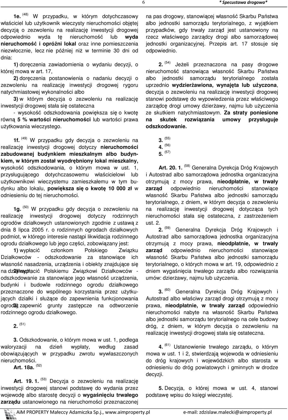 17, 2) doręczenia postanowienia o nadaniu decyzji o zezwoleniu na realizację inwestycji drogowej rygoru natychmiastowej wykonalności albo 3) w którym decyzja o zezwoleniu na realizację inwestycji