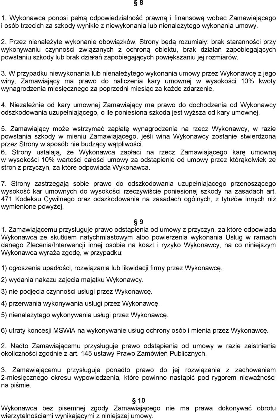 zapobiegających powiększaniu jej rozmiarów. 3.