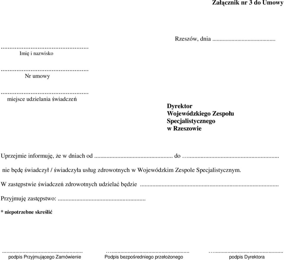 dniach od... do... nie będę świadczył / świadczyła usług zdrowotnych w Wojewódzkim Zespole Specjalistycznym.