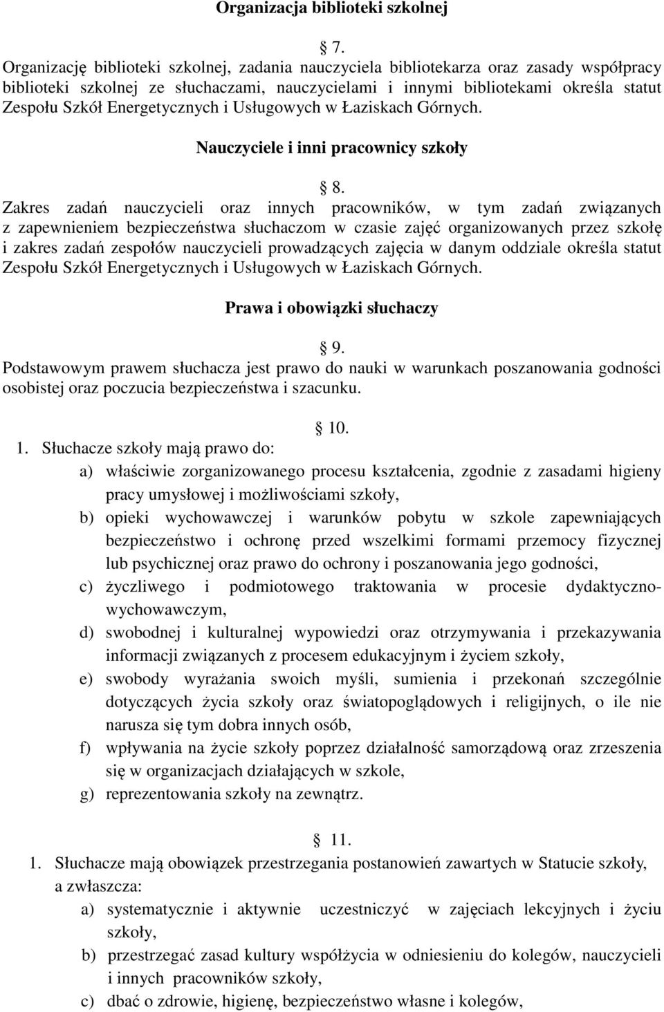 Energetycznych i Usługowych w Łaziskach Górnych. Nauczyciele i inni pracownicy szkoły 8.