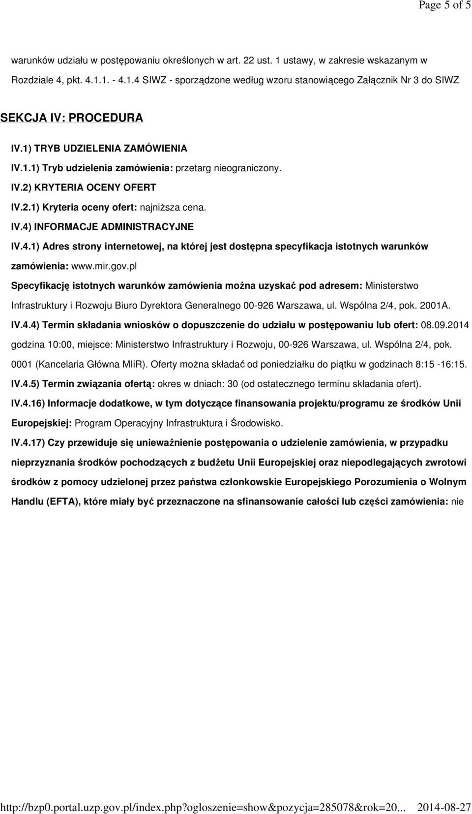 4.1) Adres strony internetowej, na której jest dostępna specyfikacja istotnych warunków zamówienia: www.mir.gov.