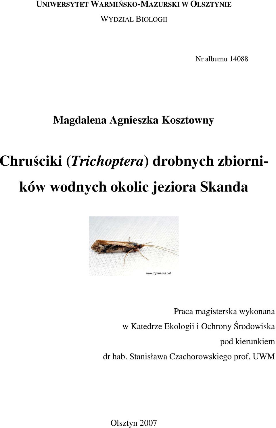 wodnych okolic jeziora Skanda Praca magisterska wykonana w Katedrze Ekologii i