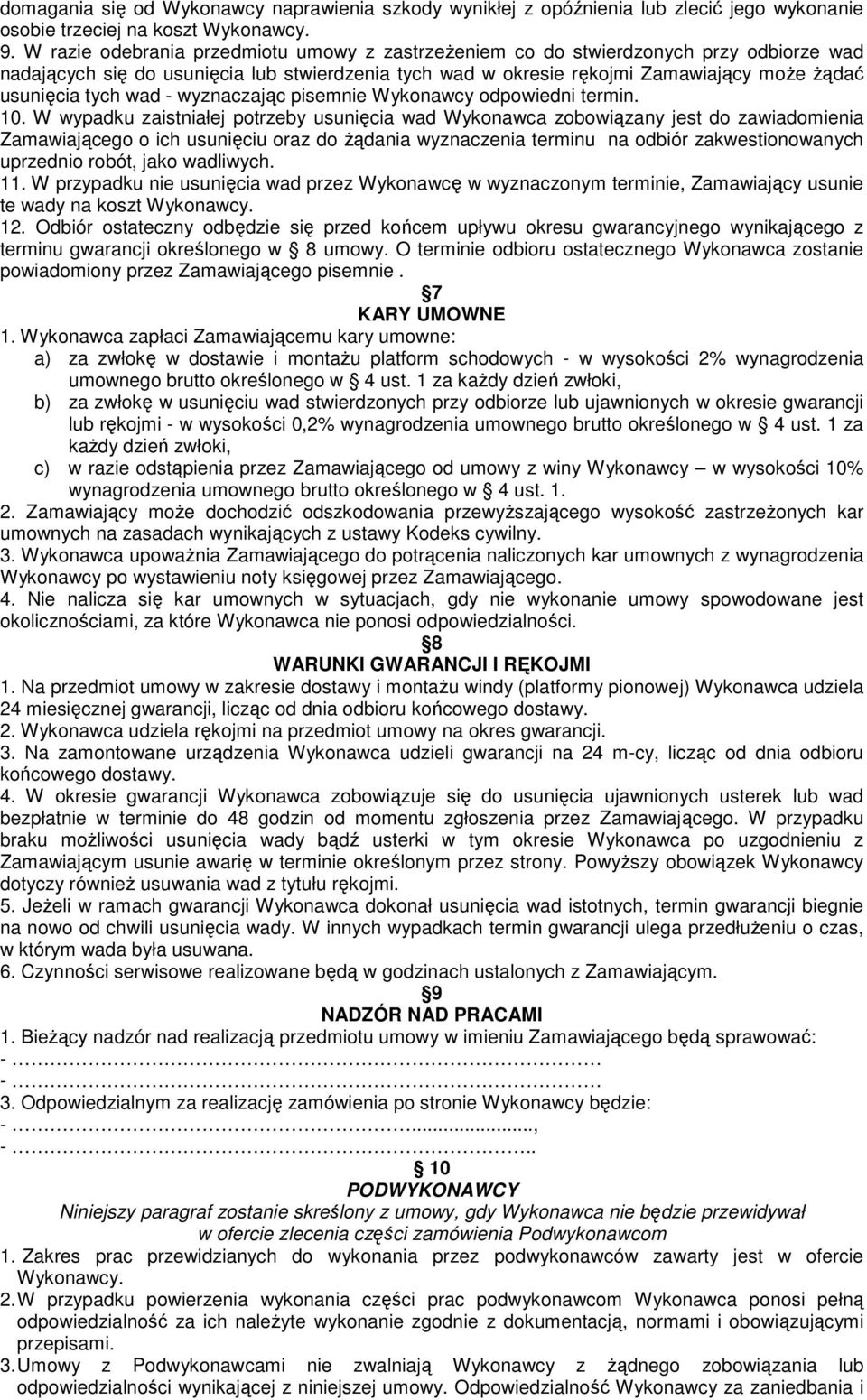 wad - wyznaczając pisemnie Wykonawcy odpowiedni termin. 10.