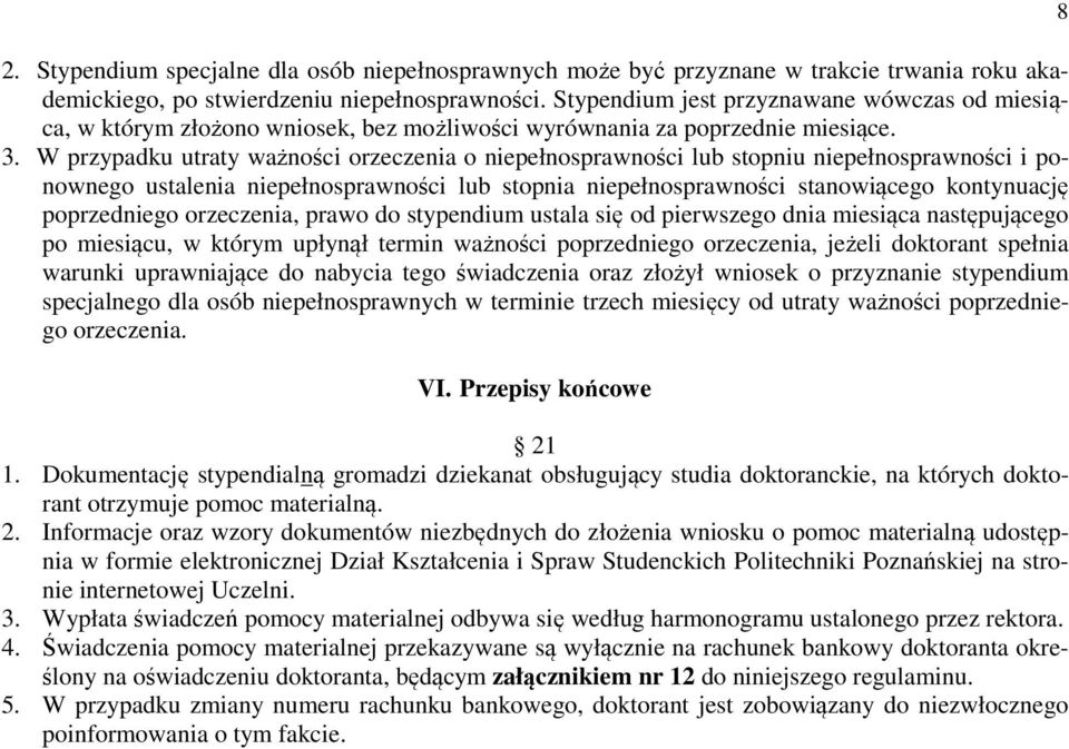 W przypadku utraty ważności orzeczenia o niepełnosprawności lub stopniu niepełnosprawności i ponownego ustalenia niepełnosprawności lub stopnia niepełnosprawności stanowiącego kontynuację