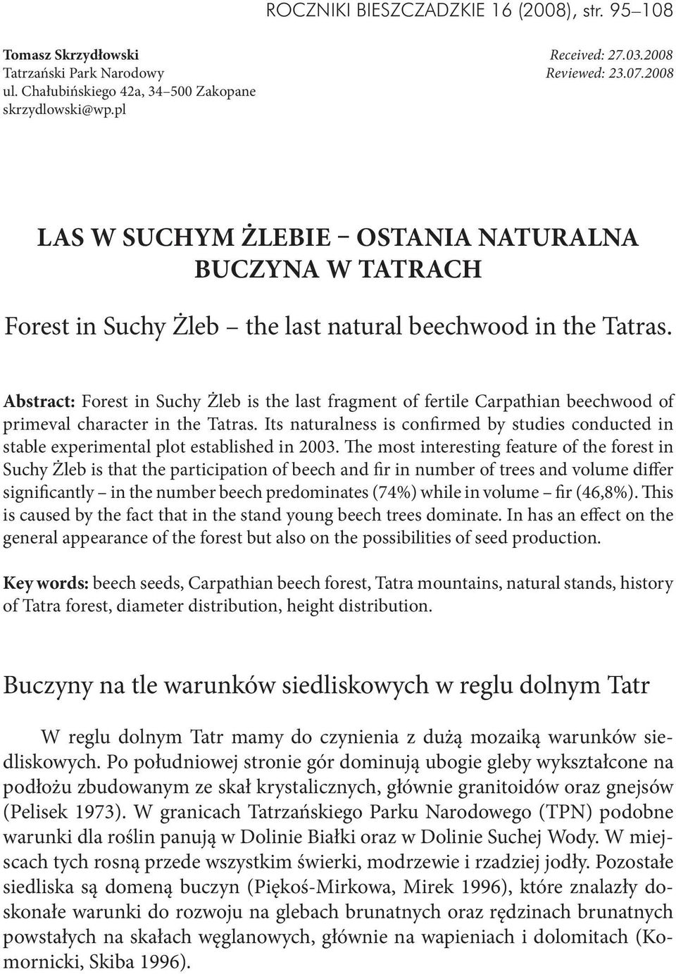 Abstract: Forest in Suchy Żleb is the last fragment of fertile Carpathian beechwood of primeval character in the Tatras.