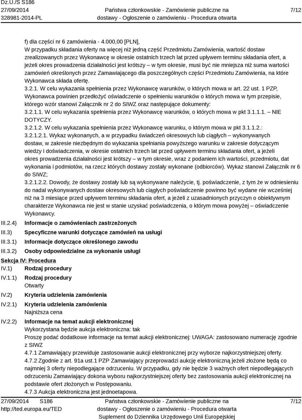 składania ofert, a jeżeli okres prowadzenia działalności jest krótszy w tym okresie, musi być nie mniejsza niż suma wartości zamówień określonych przez Zamawiającego dla poszczególnych części