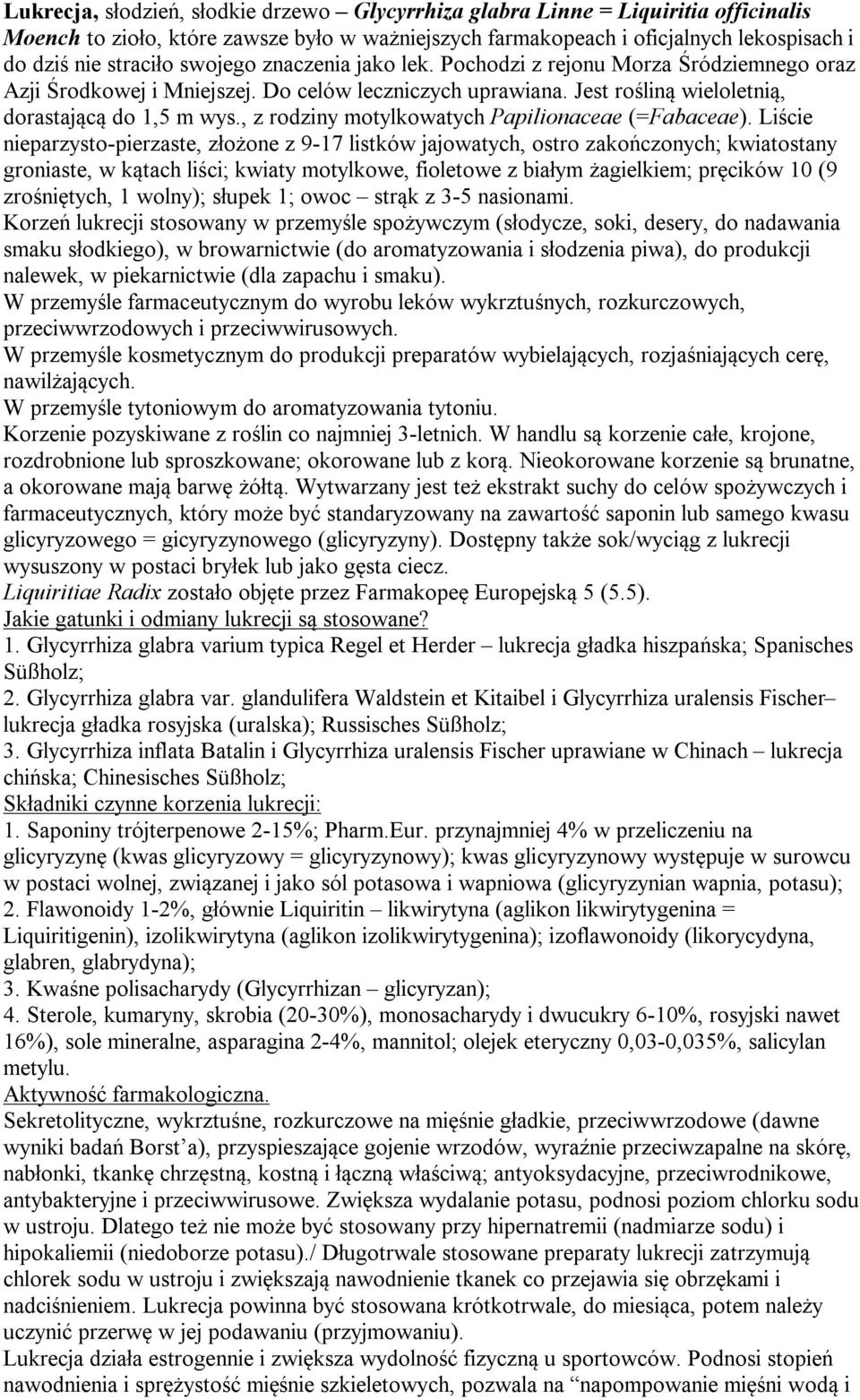 , z rodziny motylkowatych Papilionaceae (=Fabaceae).