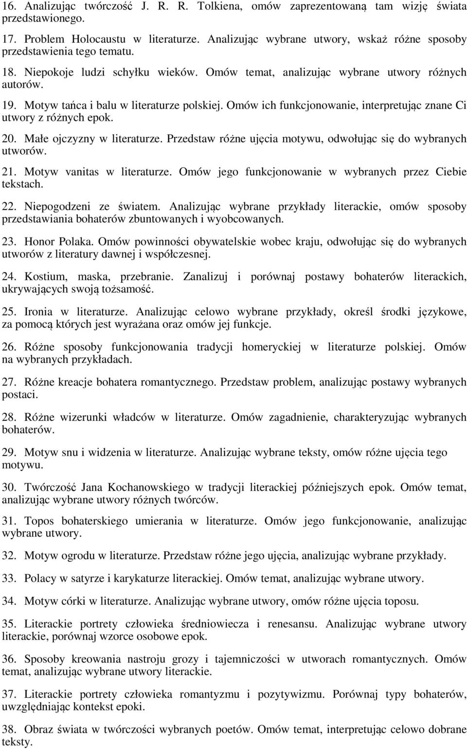 Motyw tańca i balu w literaturze polskiej. Omów ich funkcjonowanie, interpretując znane Ci utwory z różnych epok. 20. Małe ojczyzny w literaturze.