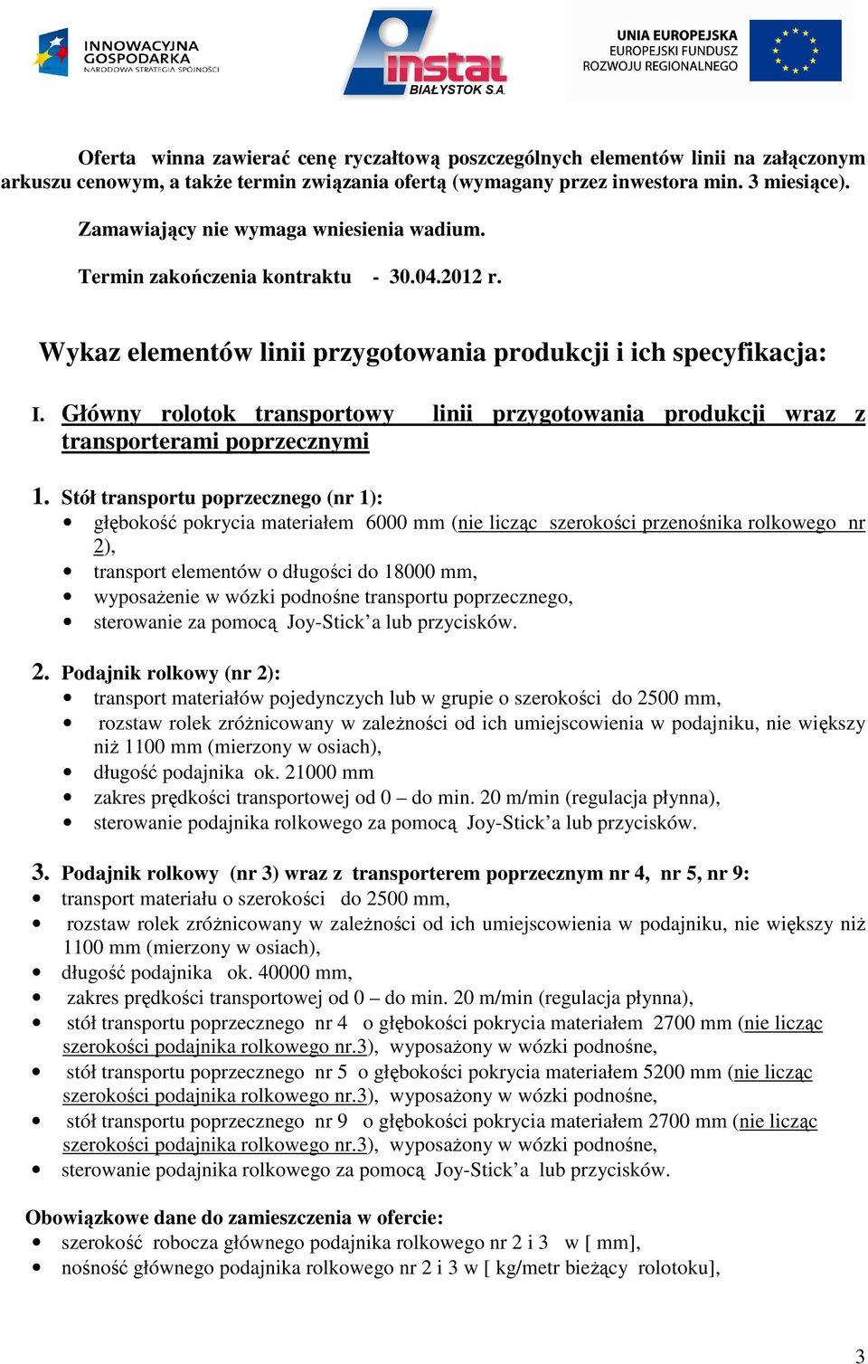 Główny rolotok transportowy linii przygotowania produkcji wraz z transporterami poprzecznymi 1.
