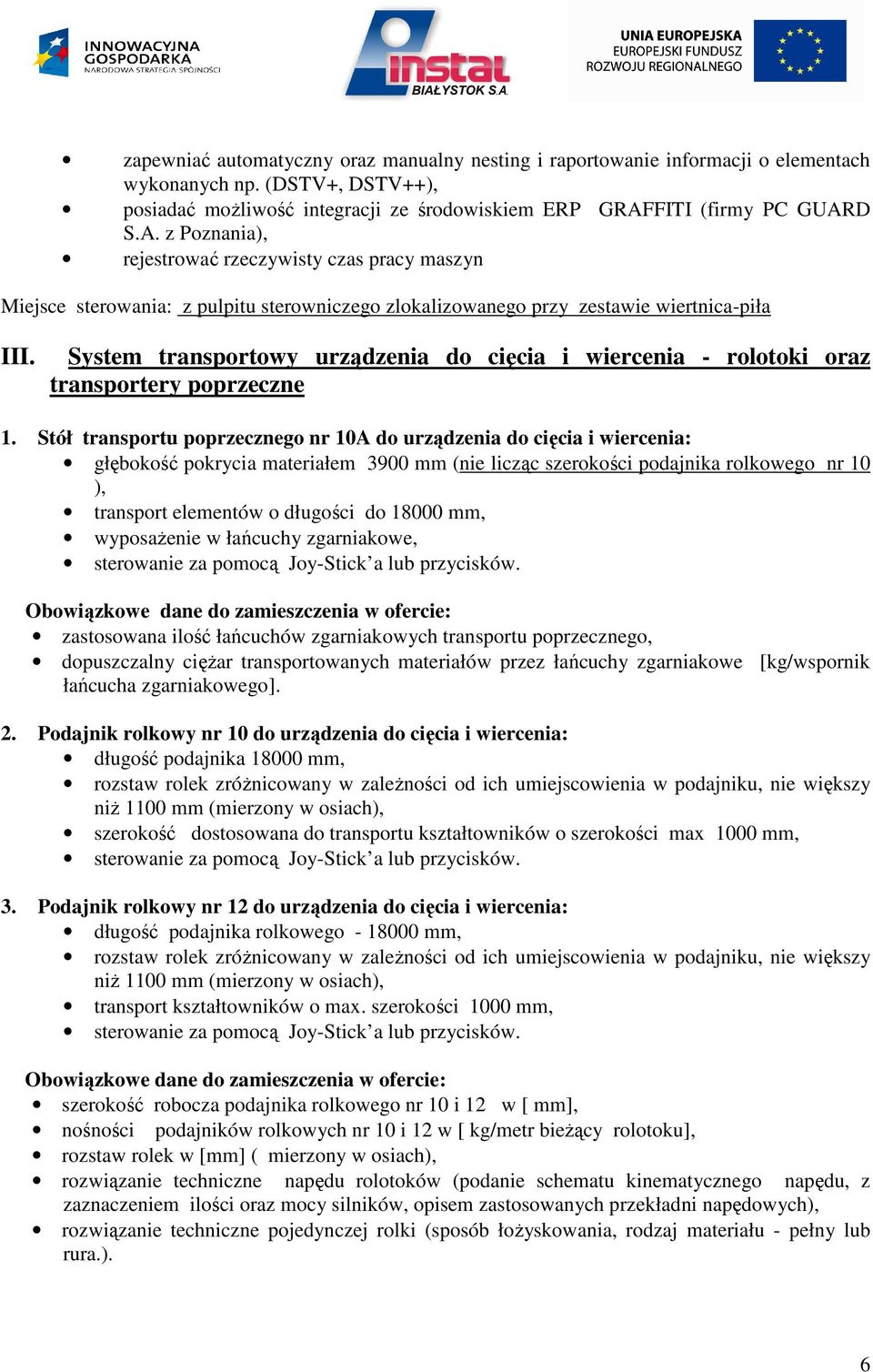 System transportowy urządzenia do cięcia i wiercenia - rolotoki oraz transportery poprzeczne 1.