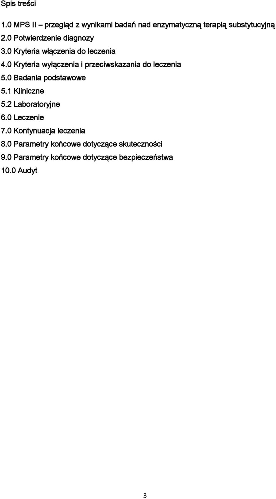 0 Kryteria wyłączenia i przeciwskazania do leczenia 5.0 Badania podstawowe 5.1 Kliniczne 5.