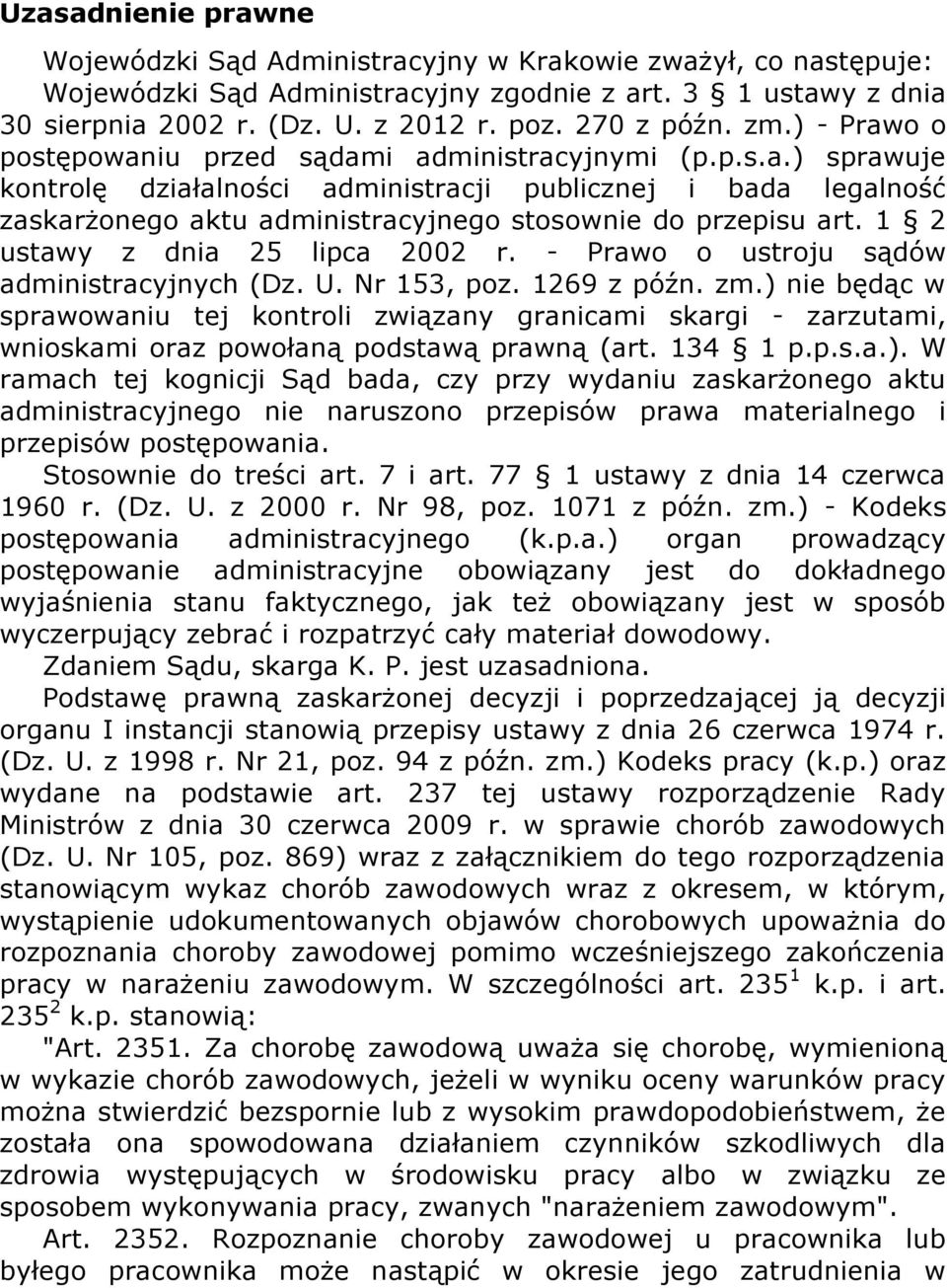 1 2 ustawy z dnia 25 lipca 2002 r. - Prawo o ustroju sądów administracyjnych (Dz. U. Nr 153, poz. 1269 z późn. zm.