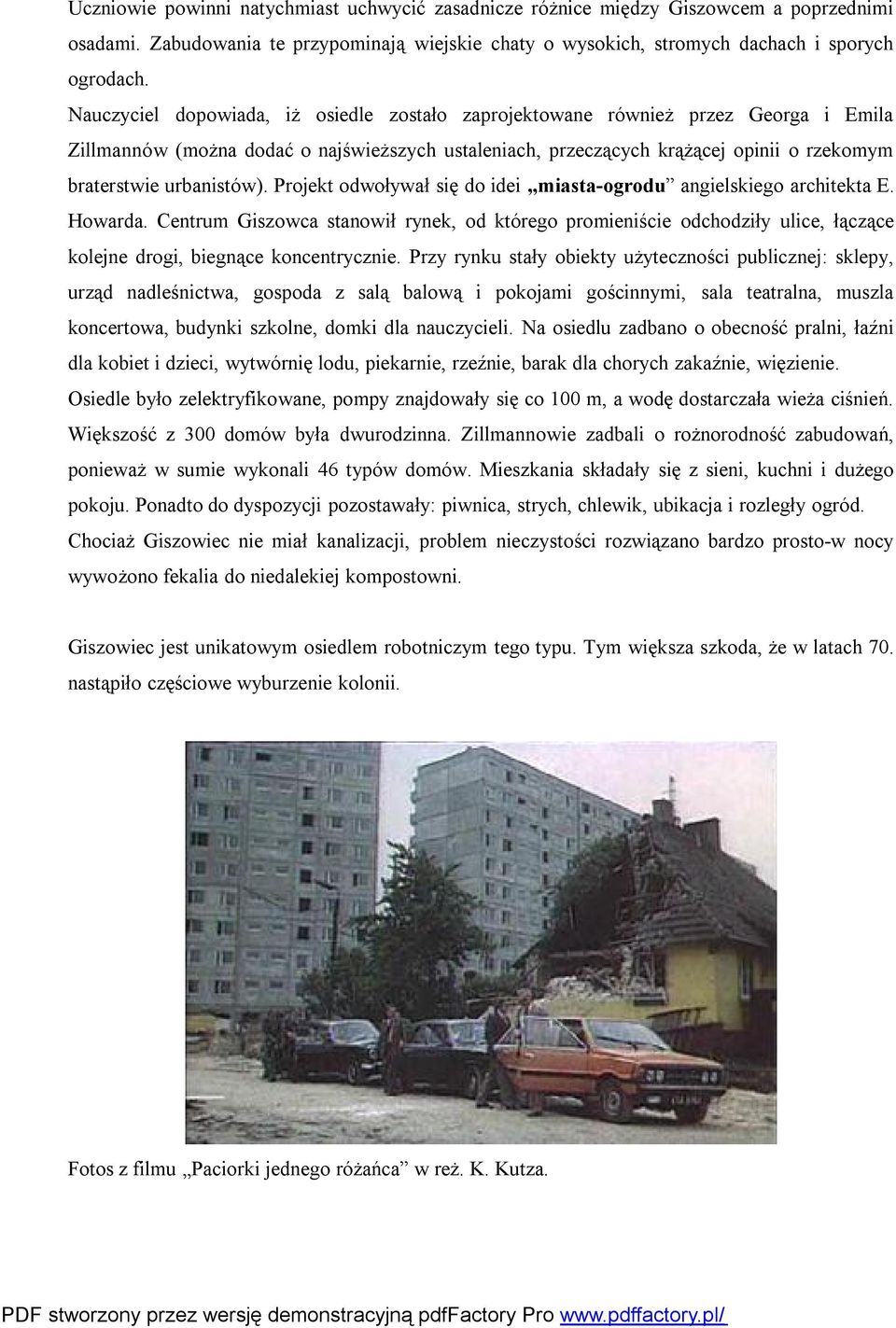 urbanistów). Projekt odwoływał się do idei miasta-ogrodu angielskiego architekta E. Howarda.