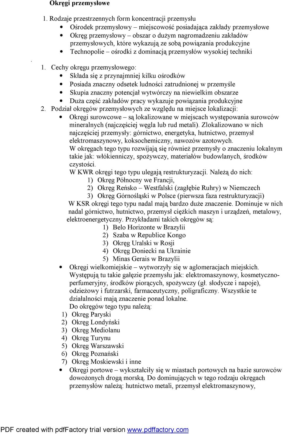 wykazują ze sobą powiązania produkcyjne Technopolie ośrodki z dominacją przemysłów wysokiej techniki 1.