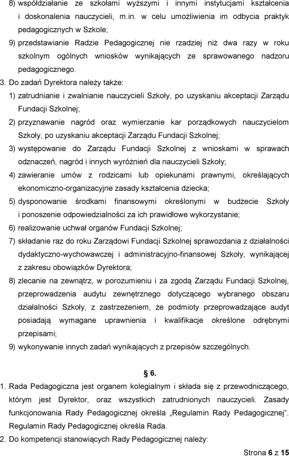 tytucjami kształcenia i doskonalenia nauczycieli, m.in.