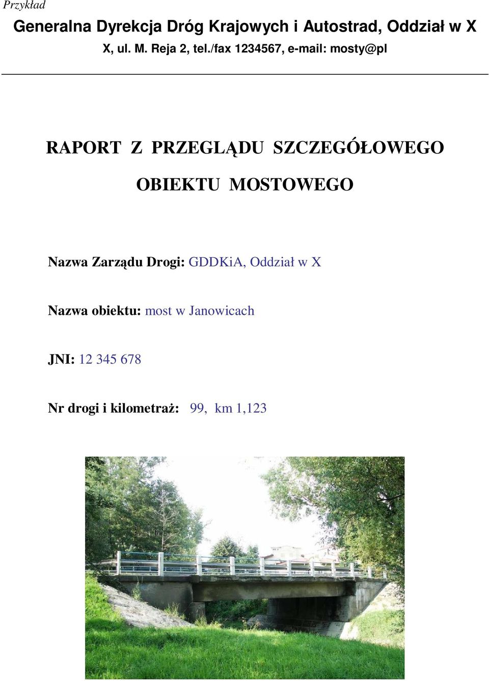 /fax 1234567, e-mail: mosty@pl RAPORT Z PRZEGLĄDU SZCZEGÓŁOWEGO OBIEKTU