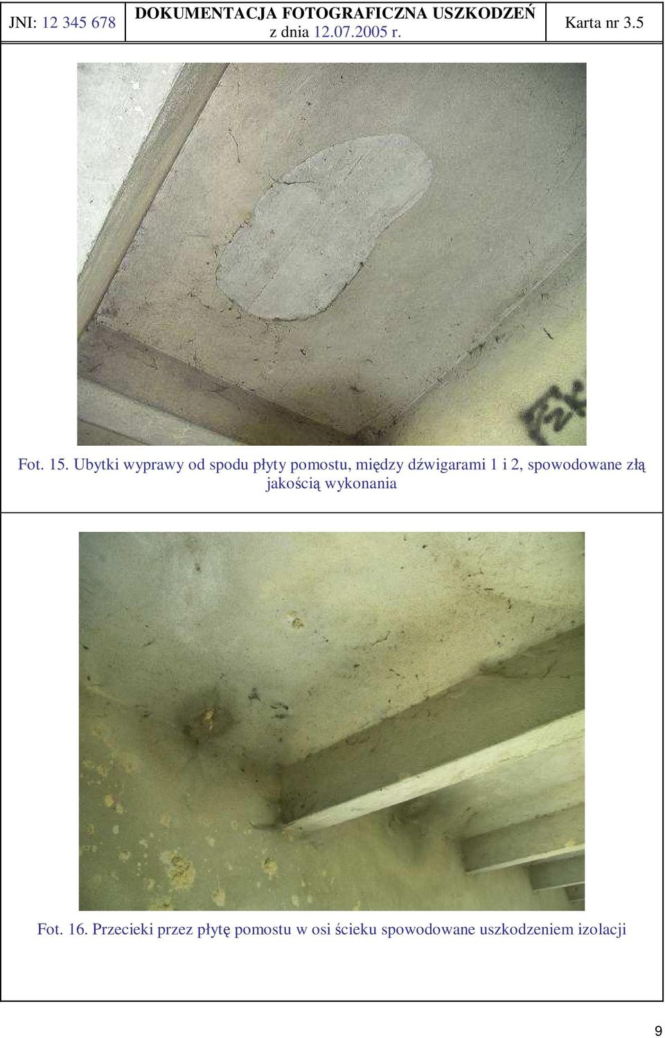 Ubytki wyprawy od spodu płyty pomostu, między dźwigarami 1 i 2,