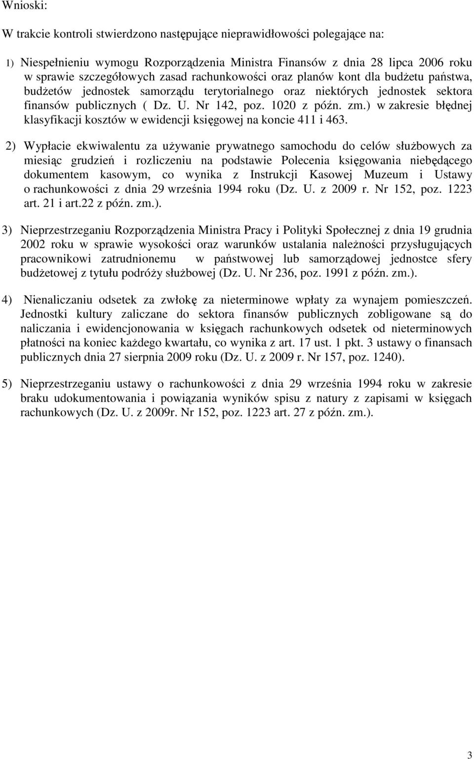 ) w zakresie błędnej klasyfikacji kosztów w ewidencji księgowej na koncie 411 i 463.