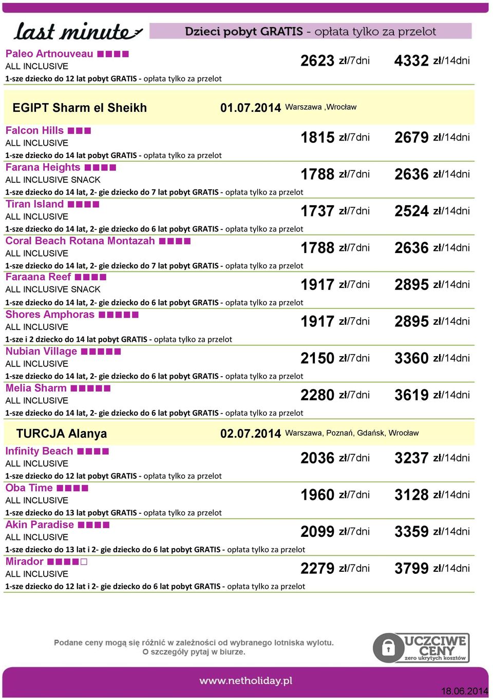 Island Coral Beach Rotana Montazah 1-sze dziecko do 14 lat, 2- gie dziecko do 7 lat pobyt GRATIS - opłata tylko za przelot 1815 zł/7dni 2679 zł/14dni 1788 zł/7dni 2636 zł/14dni 1737 zł/7dni 2524