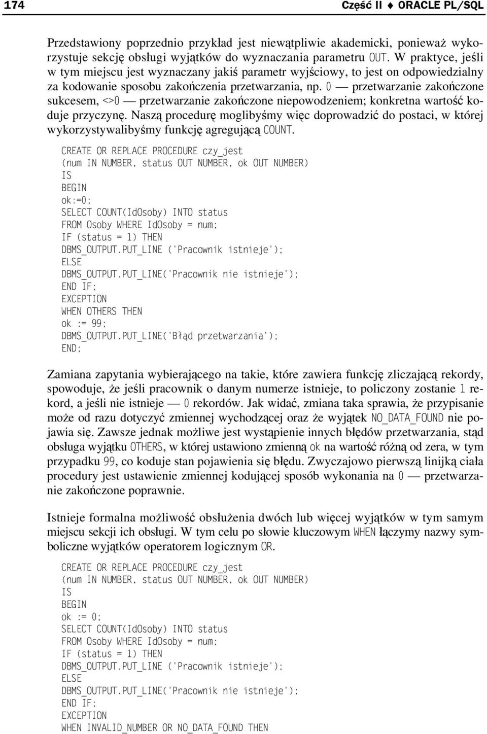 0 przetwarzanie zakończone sukcesem, <>0 przetwarzanie zakończone niepowodzeniem; konkretna wartość koduje przyczynę.