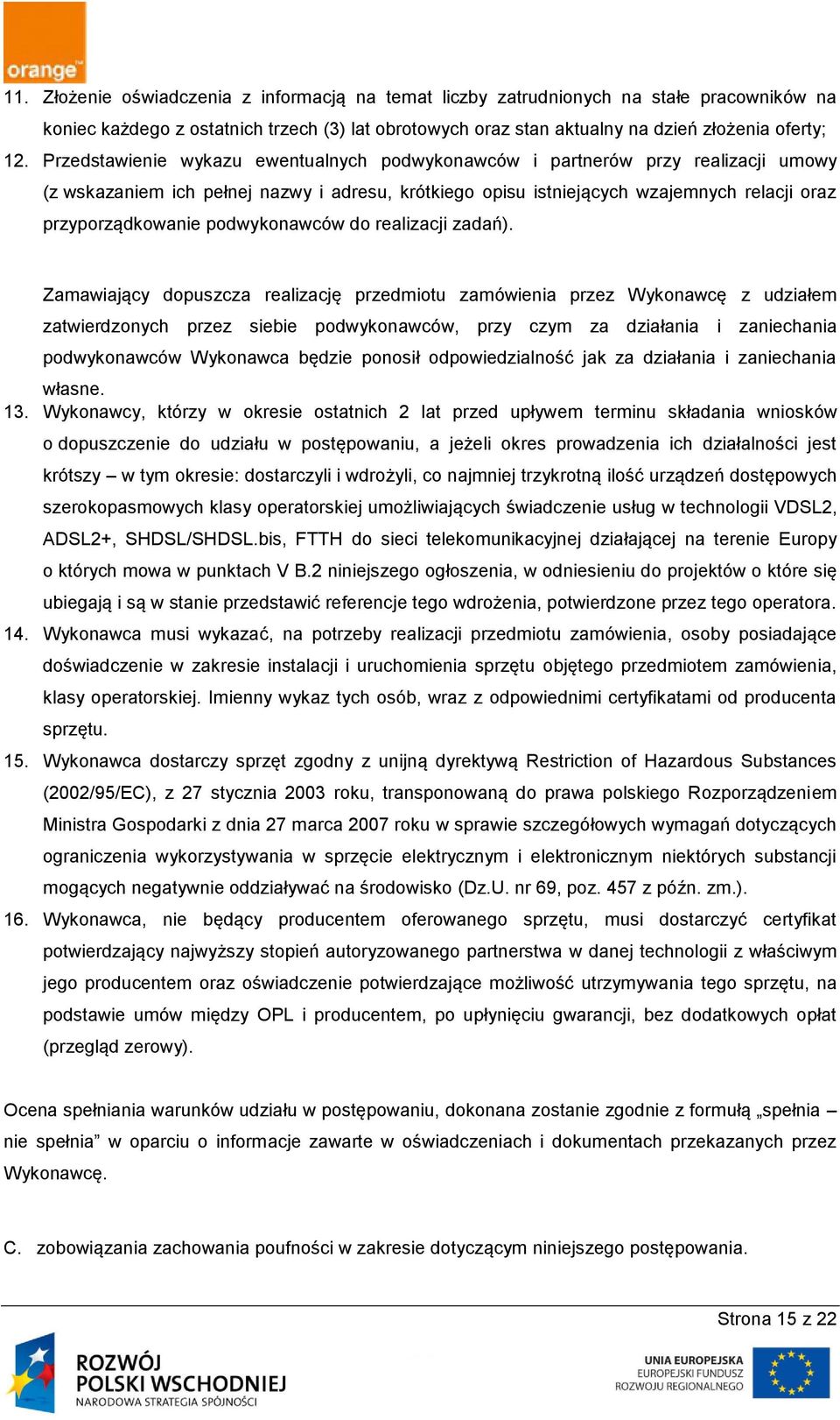 podwykonawców do realizacji zadań).