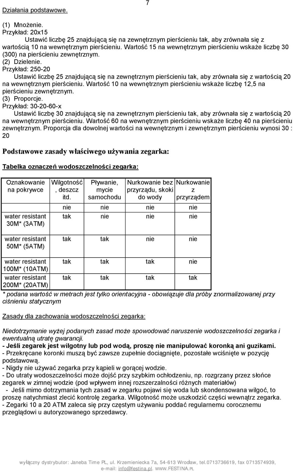 Przykład: 250-20 Ustawić liczbę 25 znajdującą się na zewnętrznym pierścieniu tak, aby zrównała się z wartością 20 na wewnętrznym pierścieniu.