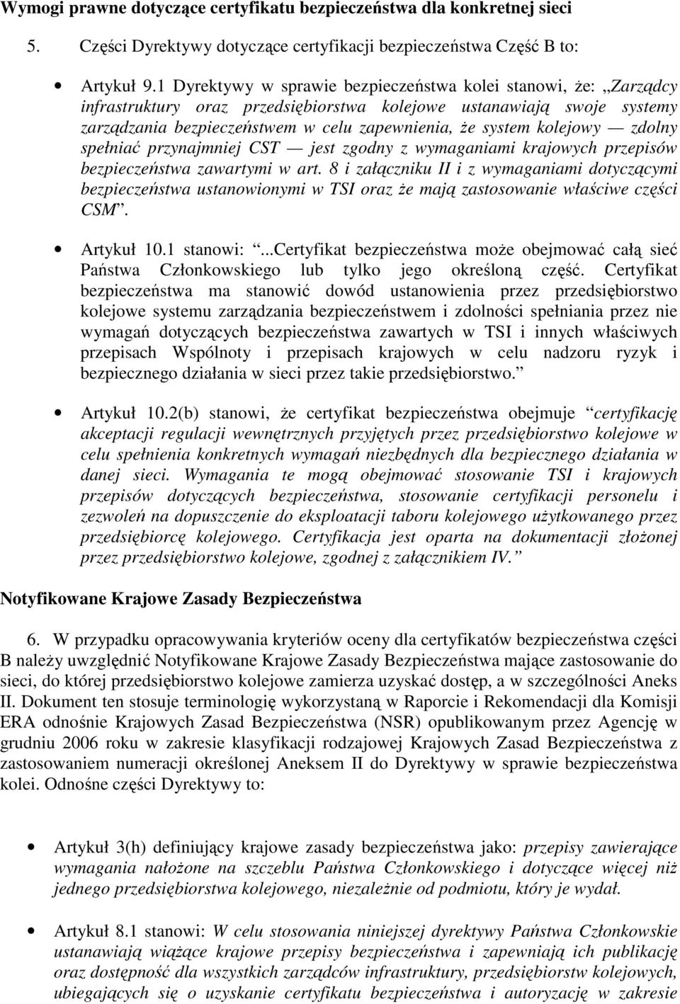 kolejowy zdolny spełniać przynajmniej CST jest zgodny z wymaganiami krajowych przepisów bezpieczeństwa zawartymi w art.