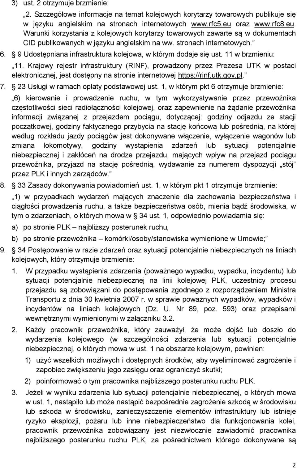 9 Udostępniana infrastruktura kolejowa, w którym dodaje się ust. w brzmieniu:.