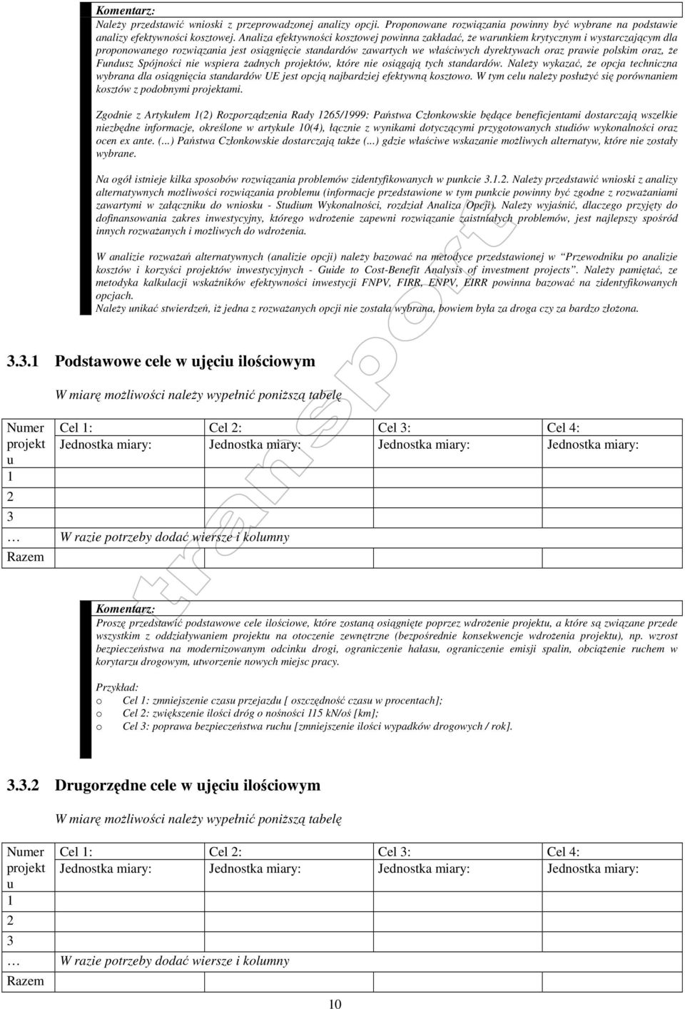 polskim oraz, Ŝe Fundusz Spójności nie wspiera Ŝadnych projektów, które nie osiągają tych standardów.