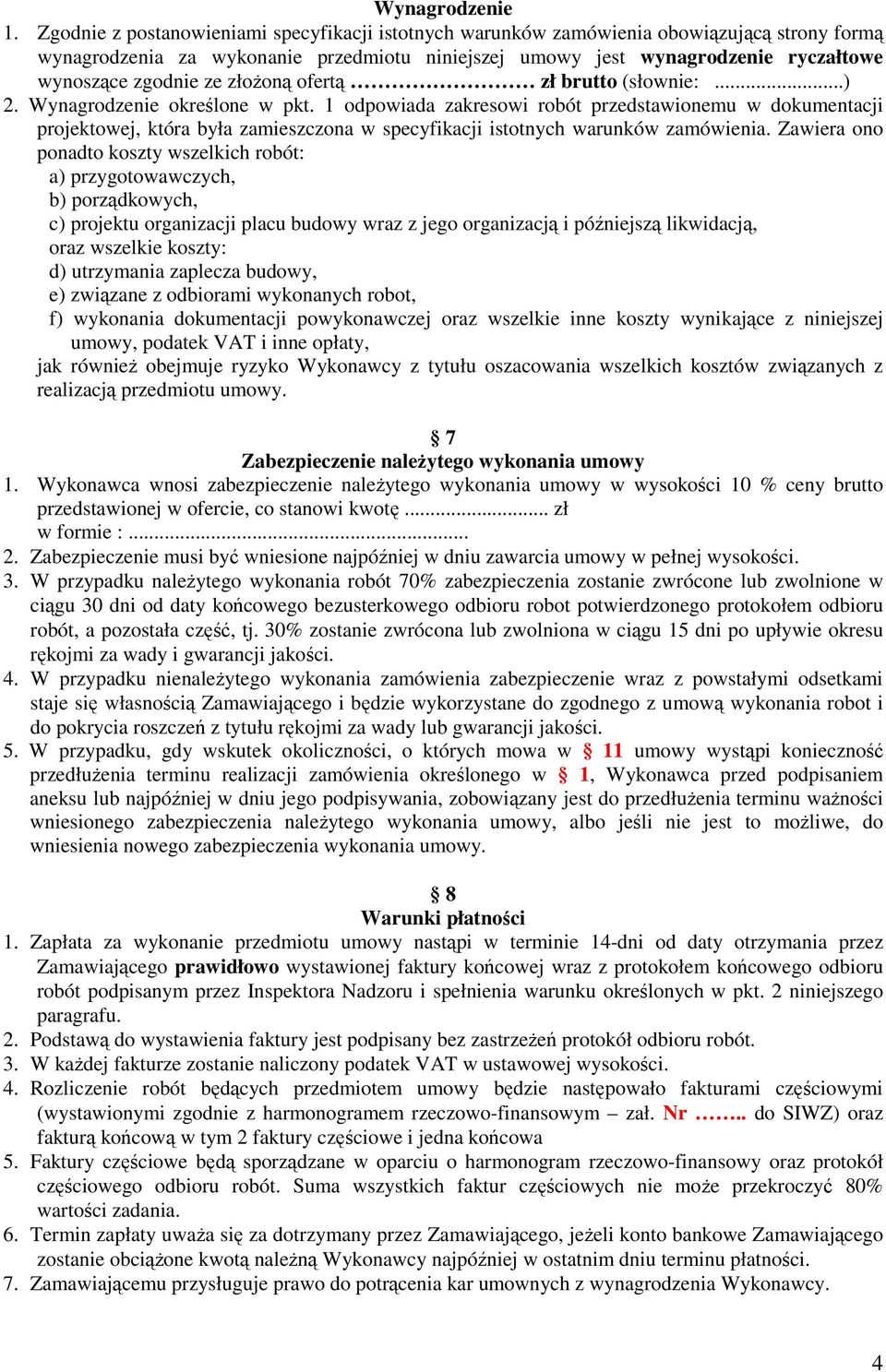 ze złoŝoną ofertą zł brutto (słownie:...) 2. Wynagrodzenie określone w pkt.