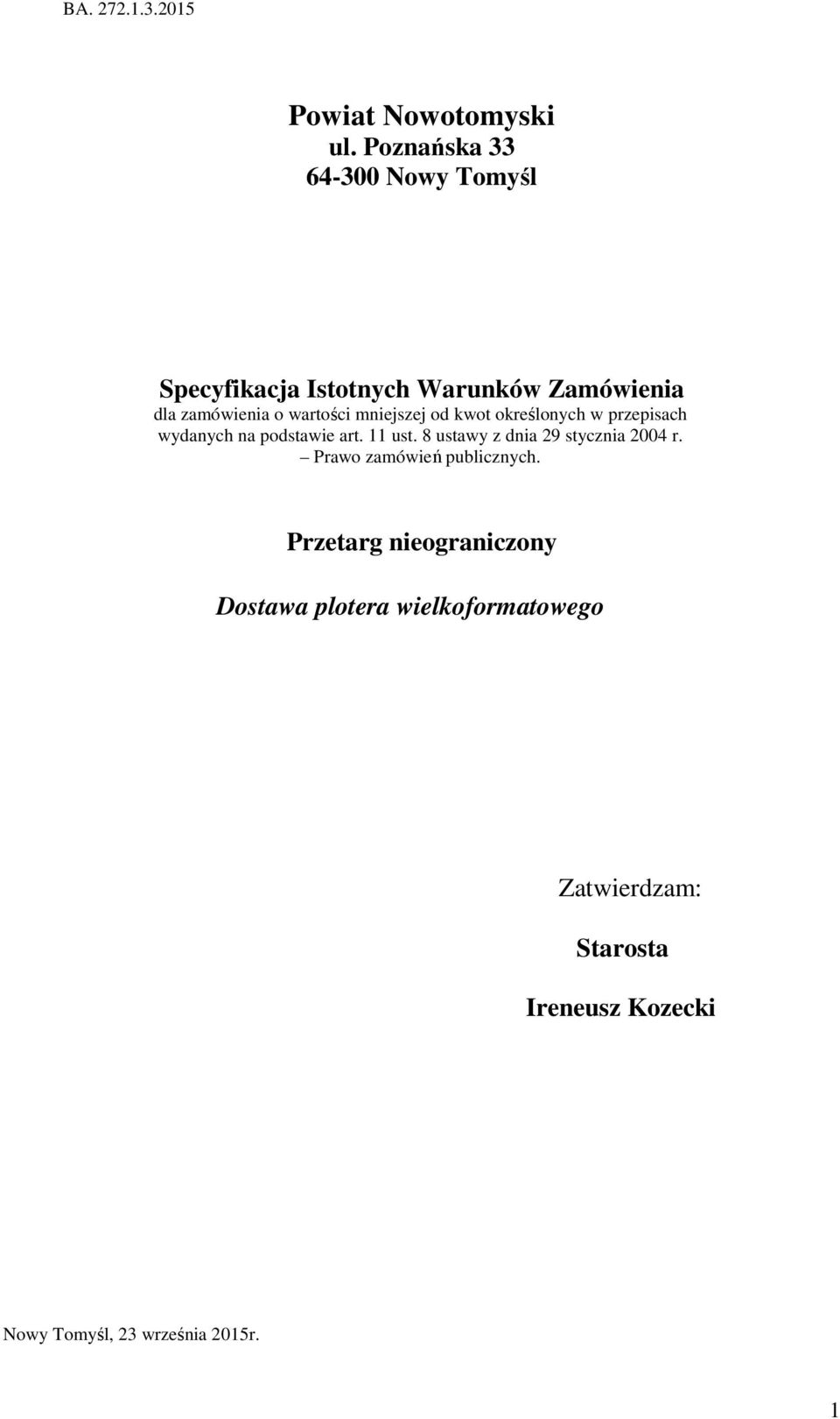 wartości mniejszej od kwot określonych w przepisach wydanych na podstawie art. 11 ust.