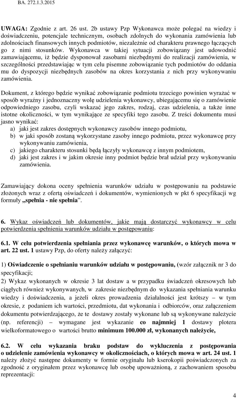 charakteru prawnego łączących go z nimi stosunków.